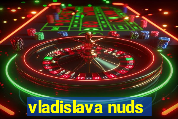 vladislava nuds